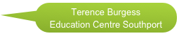 Terence Burgess 
Education Centre Southport